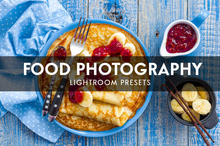 Presets para Fotos de Alimentos no Lightroom